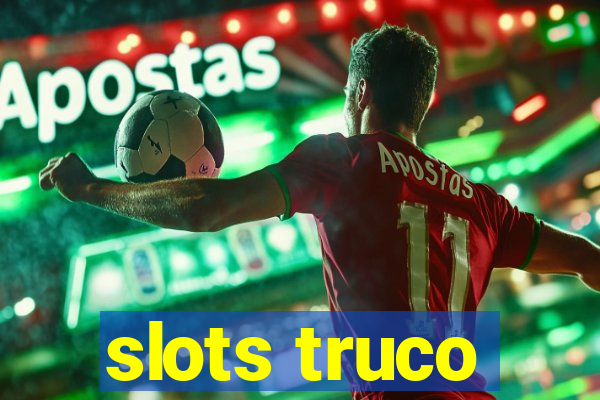 slots truco